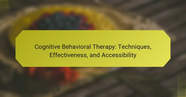 Cognitive Behavioral Therapy: Techniques, Effectiveness, and Accessibility
