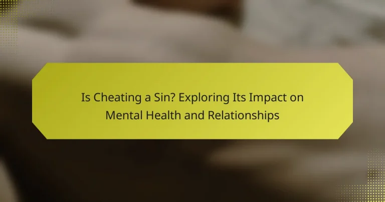 Is Cheating a Sin? Exploring Its Impact on Mental Health and Relationships
