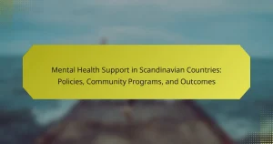 Mental Health Support in Scandinavian Countries: Policies, Community Programs, and Outcomes
