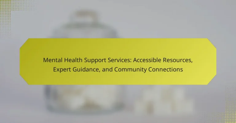 Mental Health Support Services: Accessible Resources, Expert Guidance, and Community Connections
