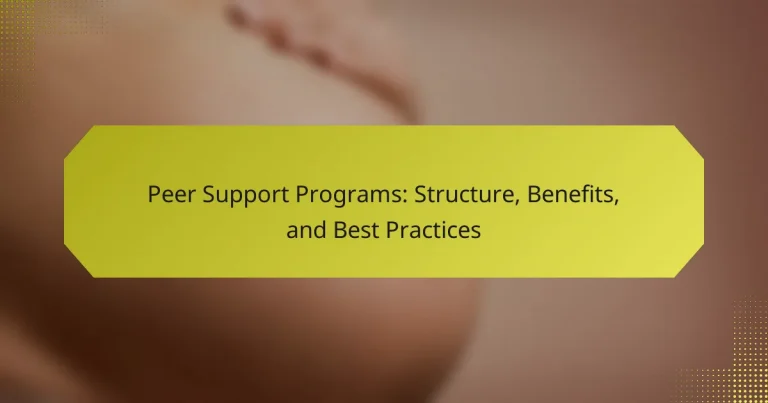 Peer Support Programs: Structure, Benefits, and Best Practices