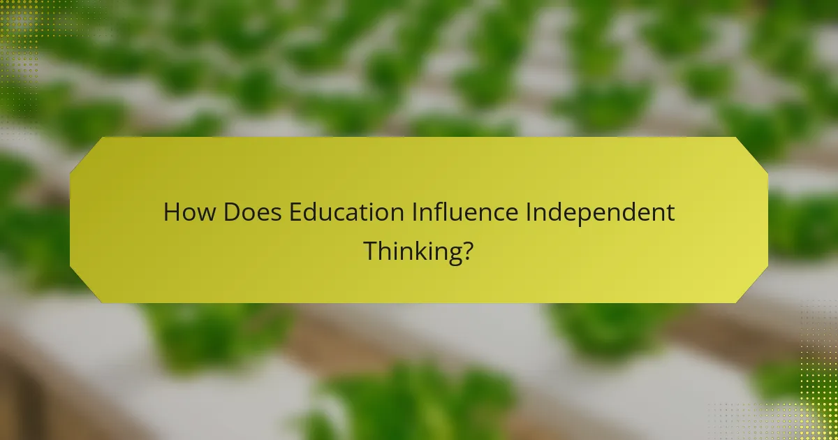 How Does Education Influence Independent Thinking?