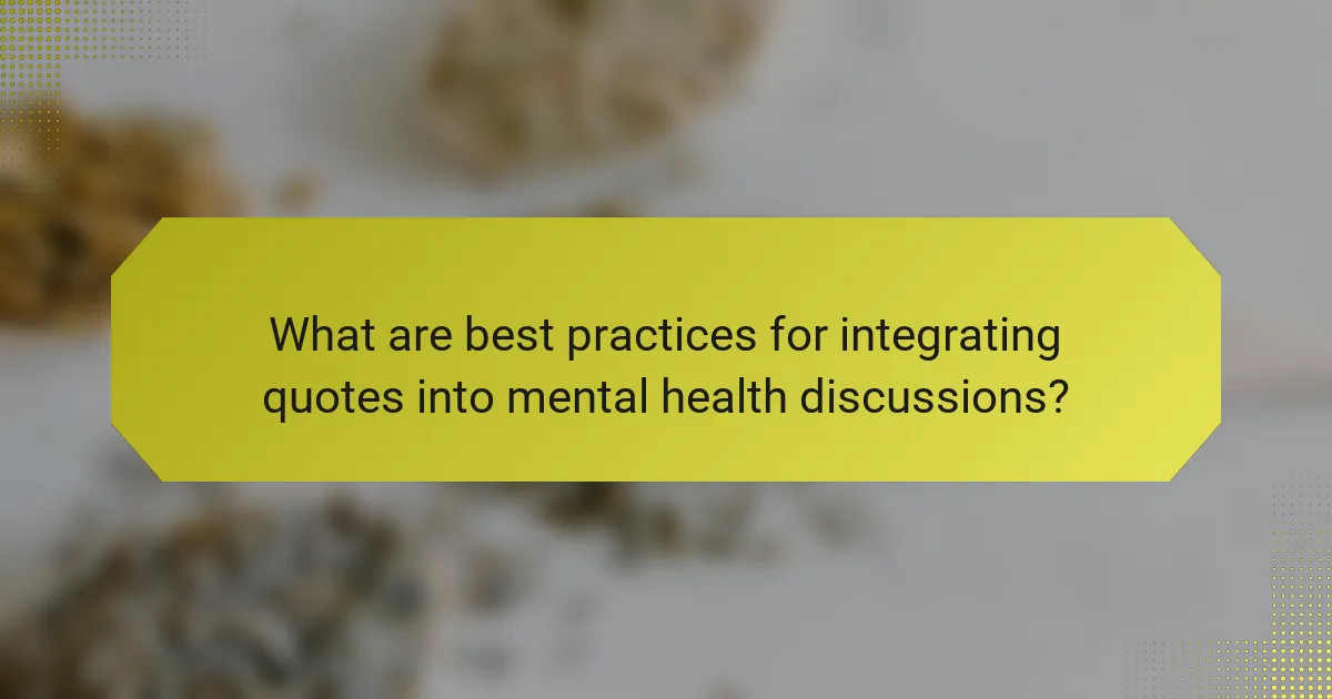 What are best practices for integrating quotes into mental health discussions?