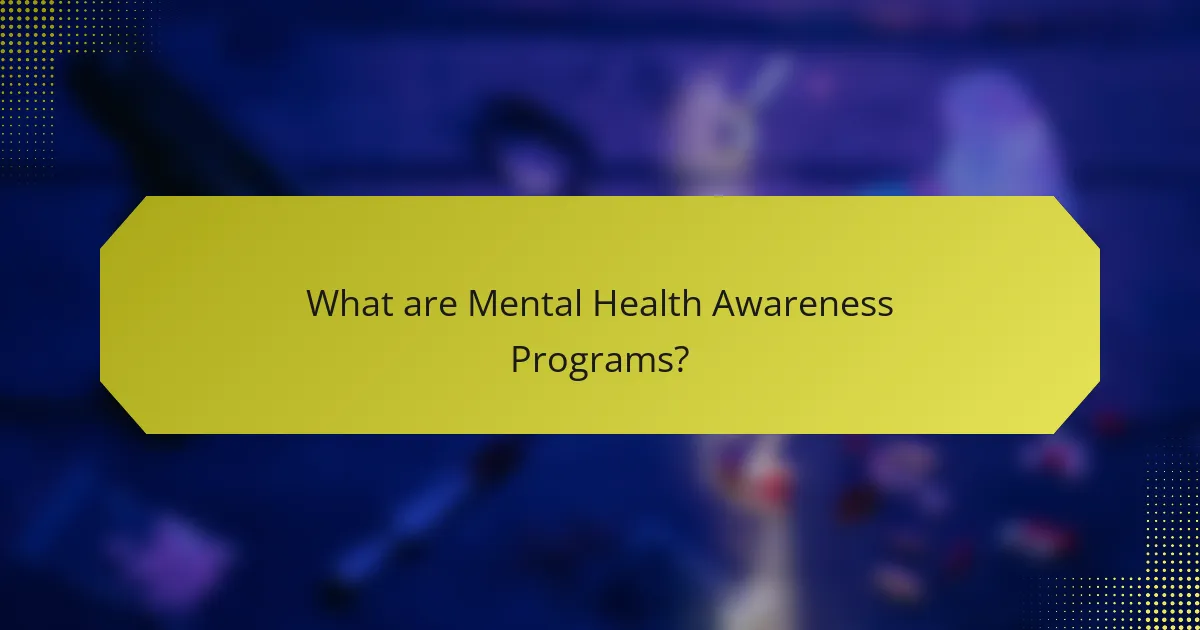 What are Mental Health Awareness Programs?