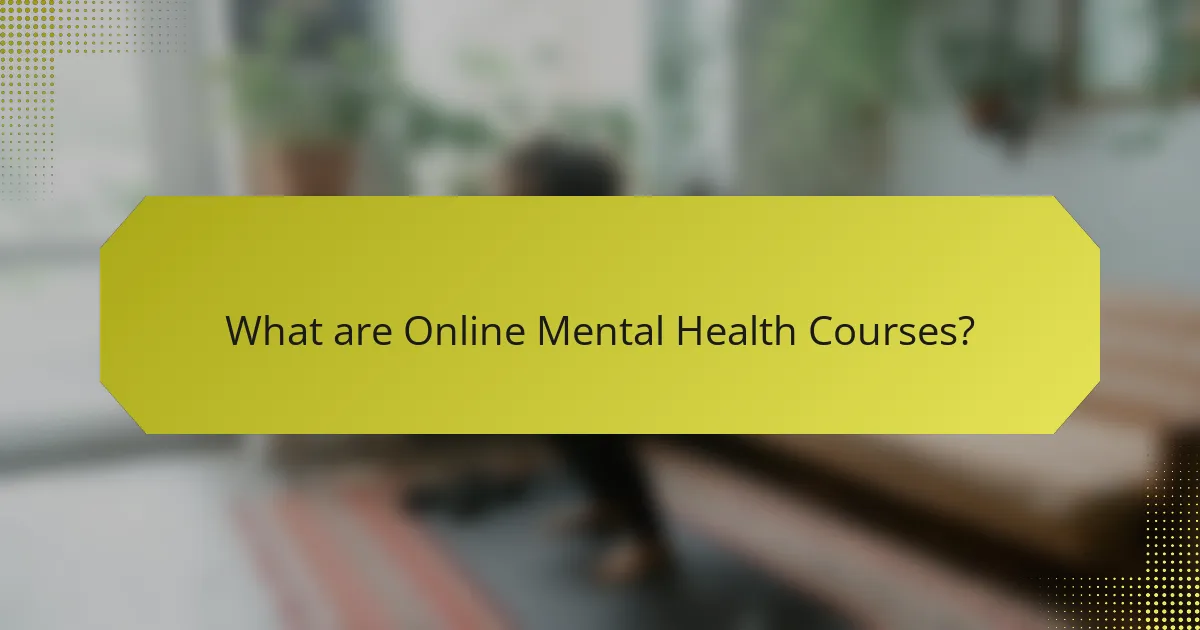What are Online Mental Health Courses?