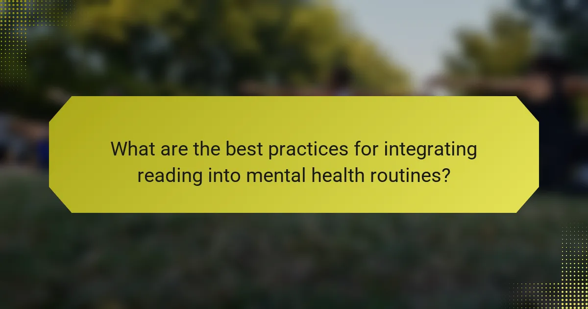 What are the best practices for integrating reading into mental health routines?