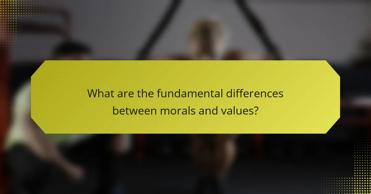 What are the fundamental differences between morals and values?