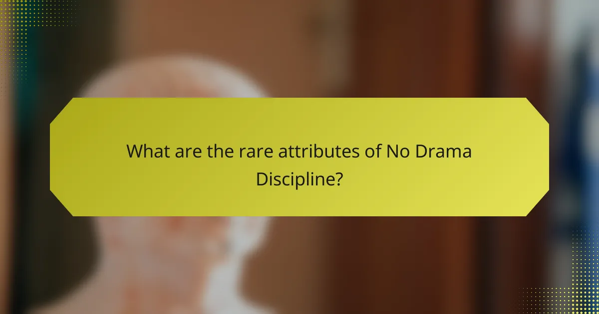 What are the rare attributes of No Drama Discipline?