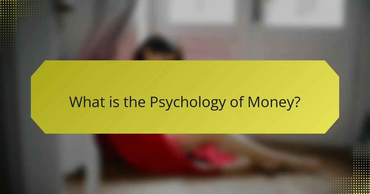 What is the Psychology of Money?