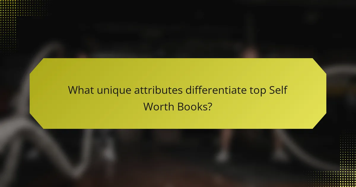 What unique attributes differentiate top Self Worth Books?
