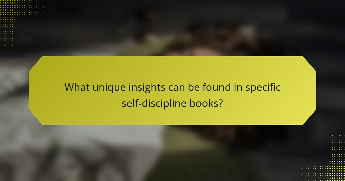 What unique insights can be found in specific self-discipline books?