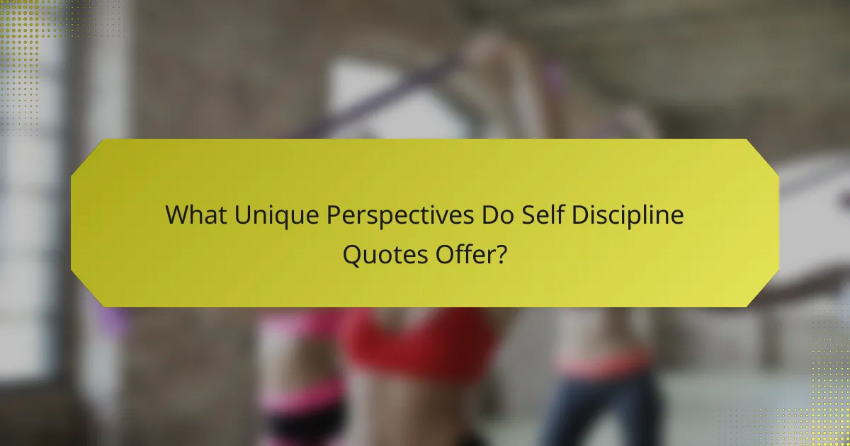 What Unique Perspectives Do Self Discipline Quotes Offer?