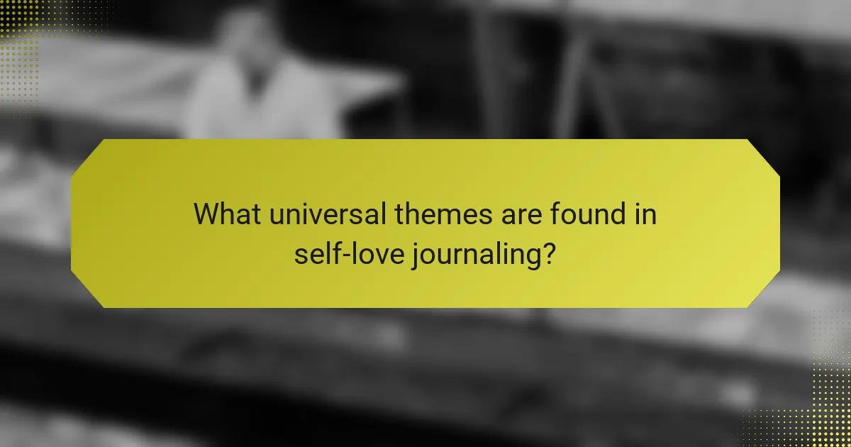 What universal themes are found in self-love journaling?