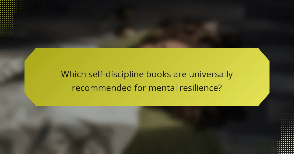 Which self-discipline books are universally recommended for mental resilience?